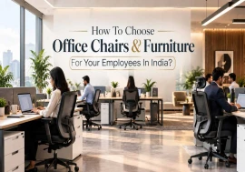 How To Choose Office Chairs & Furniture For Your Employees In India?
